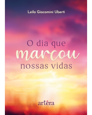 O DIA QUE MARCOU NOSSAS VIDAS