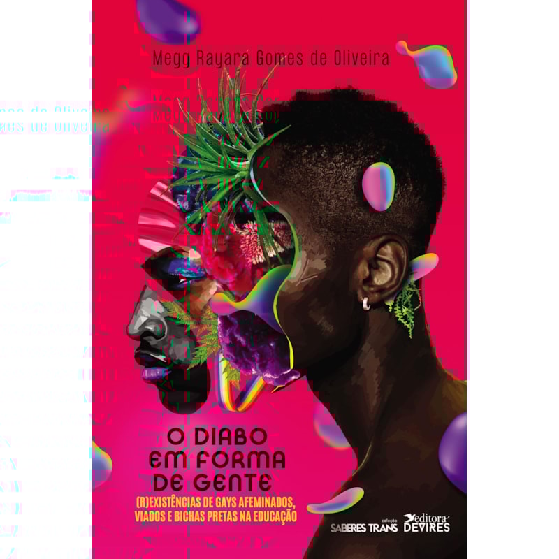 O DIABO EM FORMA DE GENTE: (R)EXISTÊNCIAS DE GAYS AFEMINADOS, VIADOS E BICHAS PRETAS NA EDUCAÇÃO