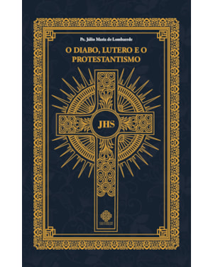 O DIABO, LUTERO E O PROTESTANTISMO