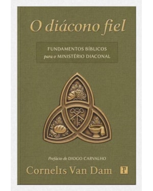 O DIÁCONO FIEL