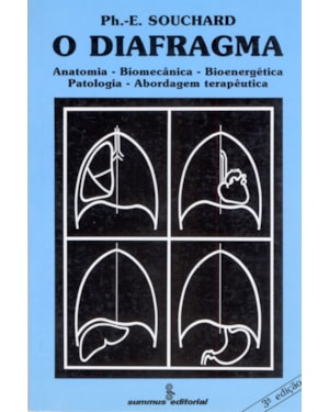 O DIAFRAGMA: ANATOMIA BIOMECÂNICA-BIOENERGÉTICA-PATOLOGIA-ABORDAGEM TERAPÊUTICA 