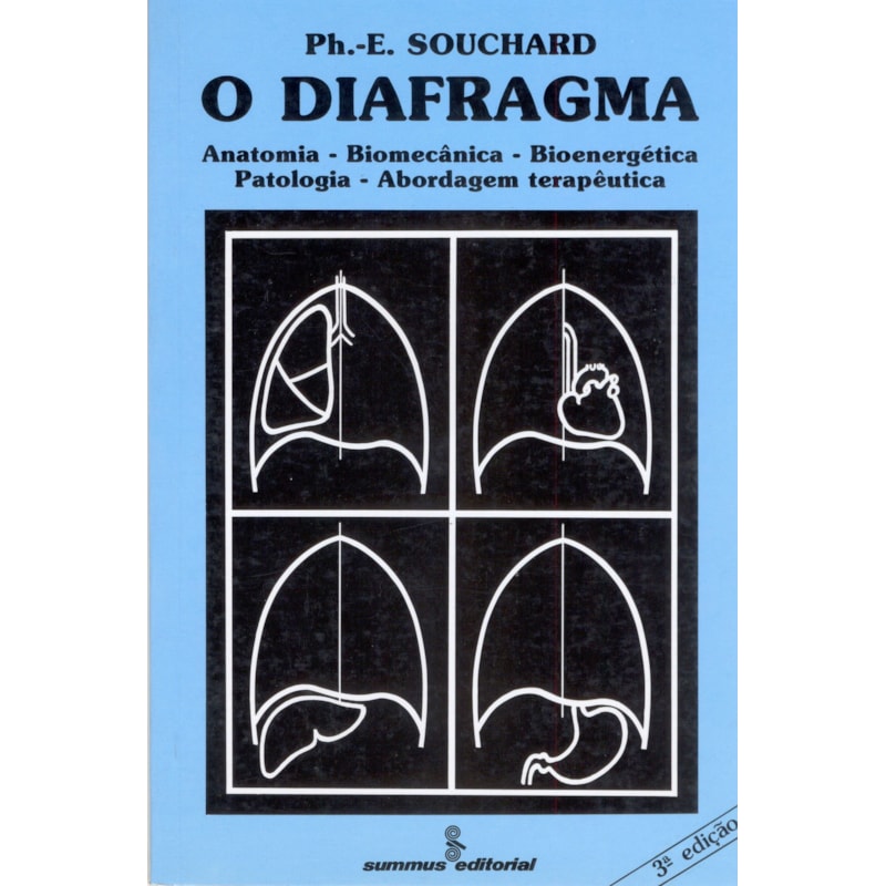 O DIAFRAGMA: ANATOMIA BIOMECÂNICA-BIOENERGÉTICA-PATOLOGIA-ABORDAGEM TERAPÊUTICA&NBSP;
