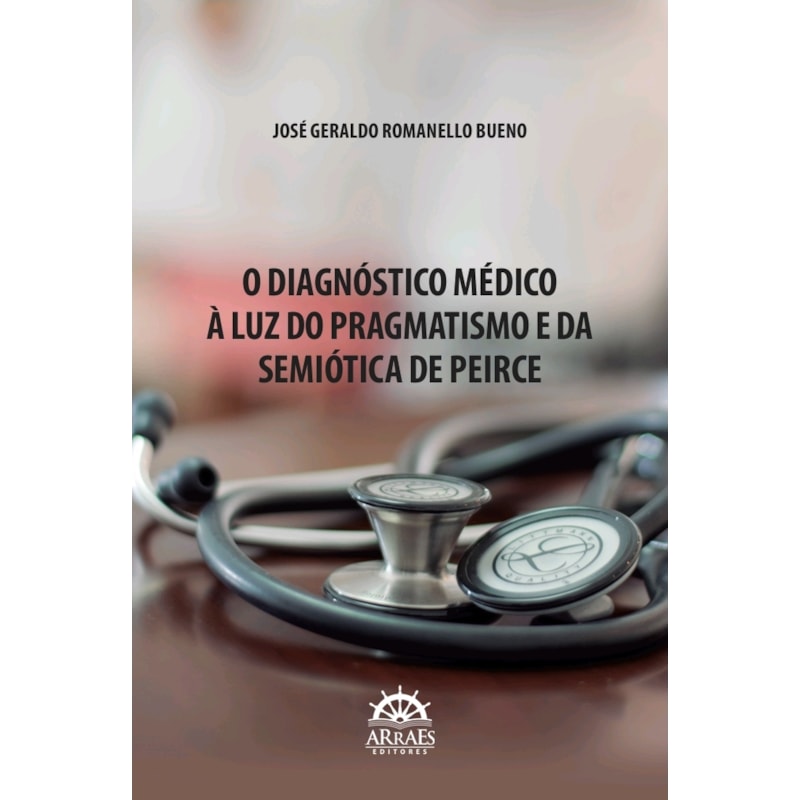 O diagnóstico médico à luz do pragmatismo e da semiótica de Peirce