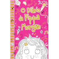 O DIÁRIO DA PIPPA MORGAN - LIVRO 1