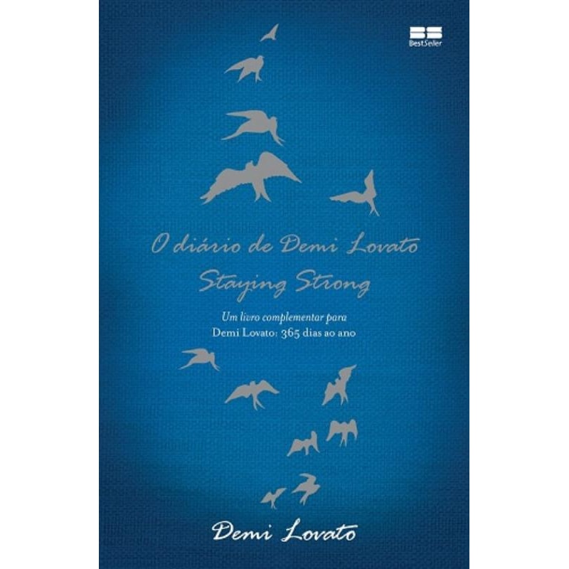 O DIÁRIO DE DEMI LOVATO - STAYING STRONG