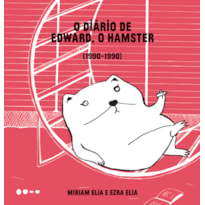 O DIÁRIO DE EDWARD, O HAMSTER - 1990-1990