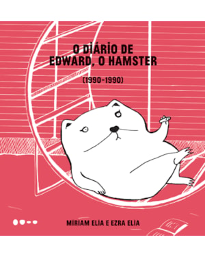 O DIÁRIO DE EDWARD, O HAMSTER - 1990-1990