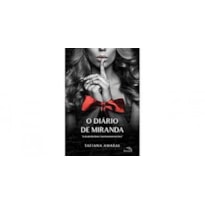 O DIÁRIO DE MIRANDA 1: EU NÃO SABIA FALAR DE AMOR. ELE ACEITAVA ME AMAR EM SILÊNCIO.