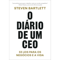 O DIÁRIO DE UM CEO: 33 LEIS PARA OS NEGÓCIOS E A VIDA