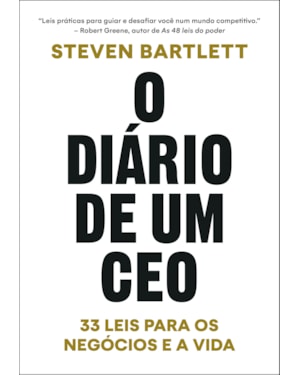 O DIÁRIO DE UM CEO: 33 LEIS PARA OS NEGÓCIOS E A VIDA