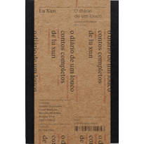 O DIÁRIO DE UM LOUCO: CONTOS COMPLETOS DE LU XUN