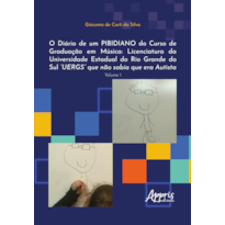 O DIÁRIO DE UM PIBIDIANO DO CURSO DE GRADUAÇÃO EM MÚSICA: LICENCIATURA DA UNIVERSIDADE ESTADUAL DO RIO GRANDE DO SUL "UERGS" QUE NÃO SABIA QUE ERA AUTISTA