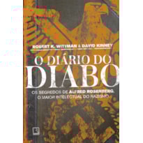 O DIÁRIO DO DIABO: OS SEGREDOS DE ALFRED ROSENBERG, O MAIOR INTELECTUAL DO NAZISMO