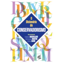 O DICIONÁRIO DO CONSERVADORISMO
