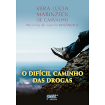 O DIFÍCIL CAMINHO DAS DROGAS