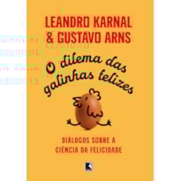 O DILEMA DAS GALINHAS FELIZES: DIÁLOGOS SOBRE A CIÊNCIA DA FELICIDADE
