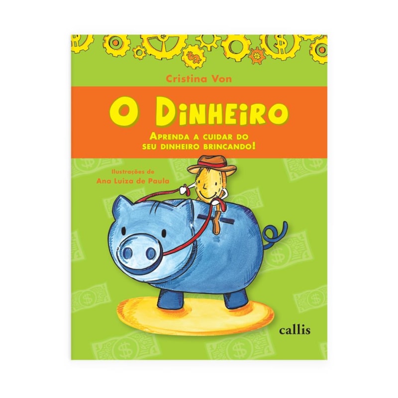 O dinheiro - Aprenda a cuidar do seu dinheiro brincando!