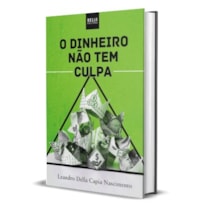 O DINHEIRO NÃO TEM CULPA