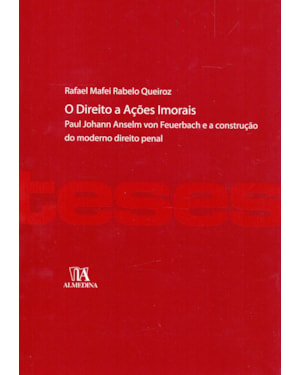 O direito a ações imorais: Paul Johann Anselm von Feuerbach e a construção do moderno direito penal