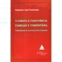 O DIREITO À CONVIVÊNCIA FAMILIAR E COMUNITÁRIA