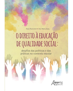 O DIREITO À EDUCAÇÃO DE QUALIDADE SOCIAL: DESAFIOS DAS POLÍTICAS E DAS PRÁTICAS NO CONTEXTO ESCOLAR