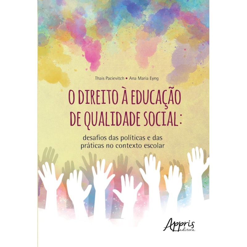 O DIREITO À EDUCAÇÃO DE QUALIDADE SOCIAL: DESAFIOS DAS POLÍTICAS E DAS PRÁTICAS NO CONTEXTO ESCOLAR