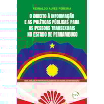 O DIREITO À INFORMAÇÃO E AS POLÍTICAS PÚBLICAS PARA AS PESSOAS TRANSEXUAIS NO ESTADO DE PERNAMBUCO: UMA ANÁLISE A PARTIR DOS ELEMENTOS DO REGIME DE INFORMAÇÃO