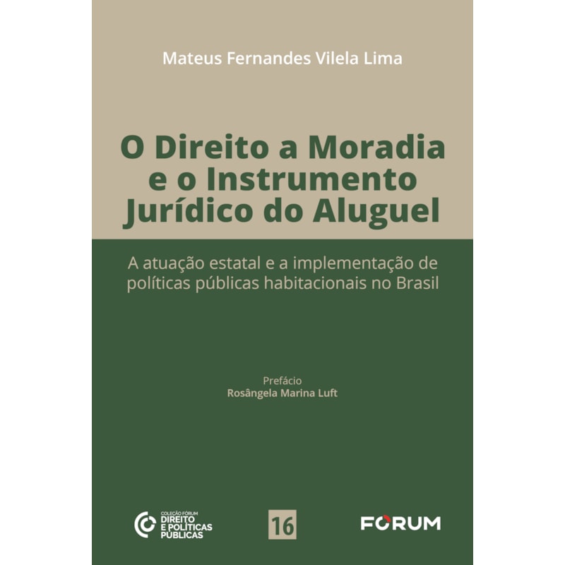 O DIREITO A MORADIA E O INSTRUMENTO JURÍDICO DO ALUGUEL: A ATUAÇÃO ESTATAL E A IMPLEMENTAÇÃO DE POLÍTICAS PÚBLICAS HABITACIONAIS NO BRASIL