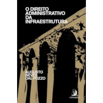 O DIREITO ADMINISTRATIVO DA INFRAESTRUTURA