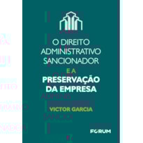 O direito administrativo sancionador e a preservação da empresa