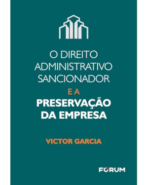 O direito administrativo sancionador e a preservação da empresa