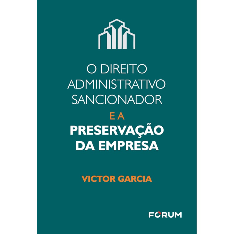 O direito administrativo sancionador e a preservação da empresa