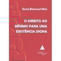 O DIREITO AO MÍNIMO PARA UMA EXISTÊNCIA DIGNA