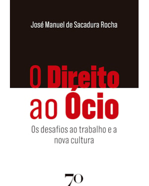 O direito ao ócio: os desafios ao trabalho e a nova cultura