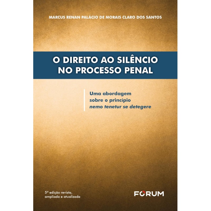 O DIREITO AO SILÊNCIO NO PROCESSO PENAL: UMA ABORDAGEM SOBRE O PRINCÍPIO NEMO TENETUR SE DETEGERE