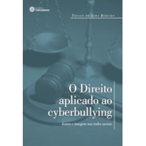O DIREITO APLICADO AO CYBERBULLYING:: HONRA E IMAGEM NAS REDES SOCIAIS