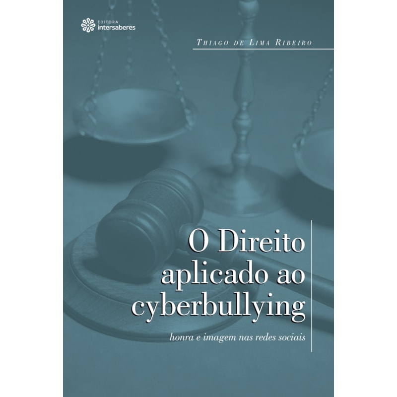 O DIREITO APLICADO AO CYBERBULLYING:: HONRA E IMAGEM NAS REDES SOCIAIS