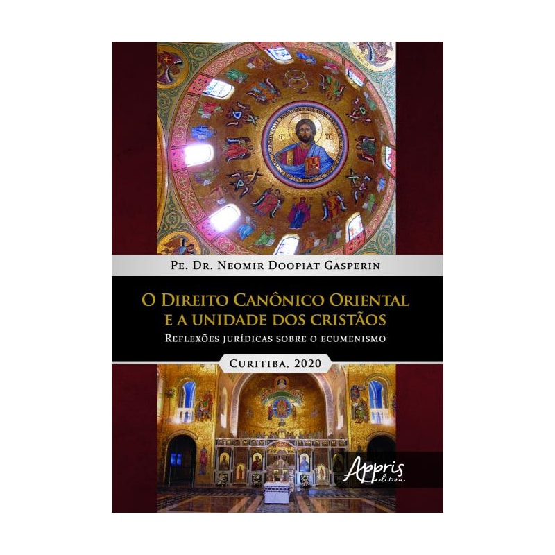 O DIREITO CANÔNICO ORIENTAL E A UNIDADE DOS CRISTÀOS: REFLEXÕES JURÍDICAS SOBRE O ECUMENISMO
