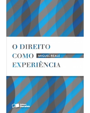 O DIREITO COMO EXPERIÊNCIA - 2ª EDIÇÃO 1992