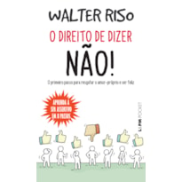 O direito de dizer não!: o primeiro passo para resgatar o amor-próprio e ser feliz