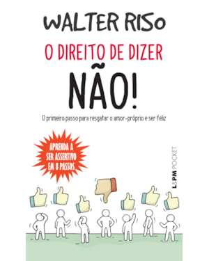 O direito de dizer não!: o primeiro passo para resgatar o amor-próprio e ser feliz