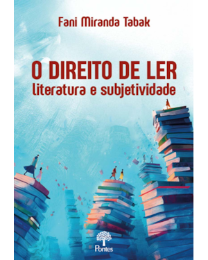 O DIREITO DE LER - LITERATURA E SUBJETIVIDADE