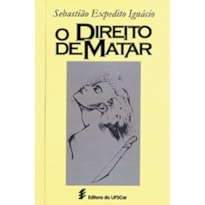 O DIREITO DE MATAR