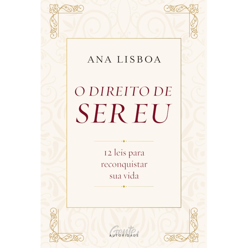 O DIREITO DE SER EU: 12 LEIS PARA CONQUISTAR SUA VIDA