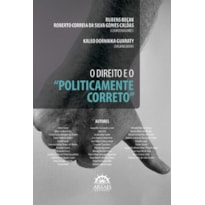 O direito e o "politicamente correto" O direito e o "politicamente correto"