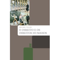 O DIREITO E OS DIREITOS HUMANOS