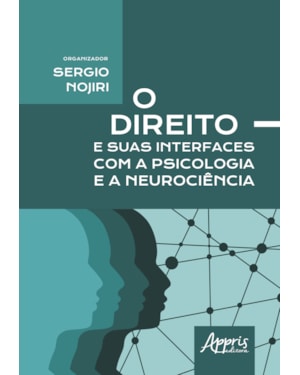 O DIREITO E SUAS INTERFACES COM A PSICOLOGIA E A NEUROCIÊNCIA