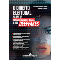 O direito eleitoral na era da inteligência artificial e dos deepfakes