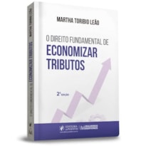 O DIREITO FUNDAMENTAL DE ECONOMIZAR TRIBUTOS