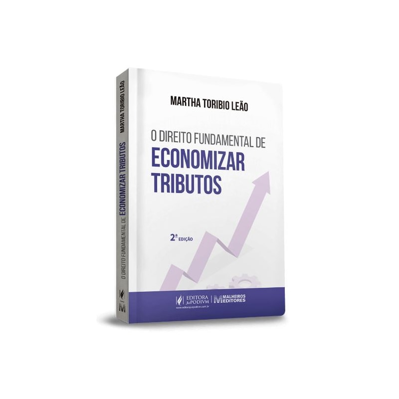 O DIREITO FUNDAMENTAL DE ECONOMIZAR TRIBUTOS